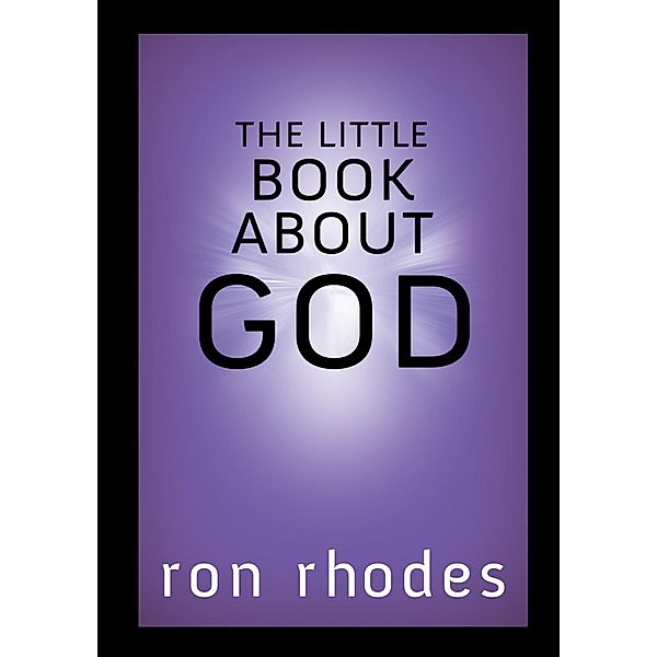Little Book About God / Harvest House Publishers, Ron Rhodes