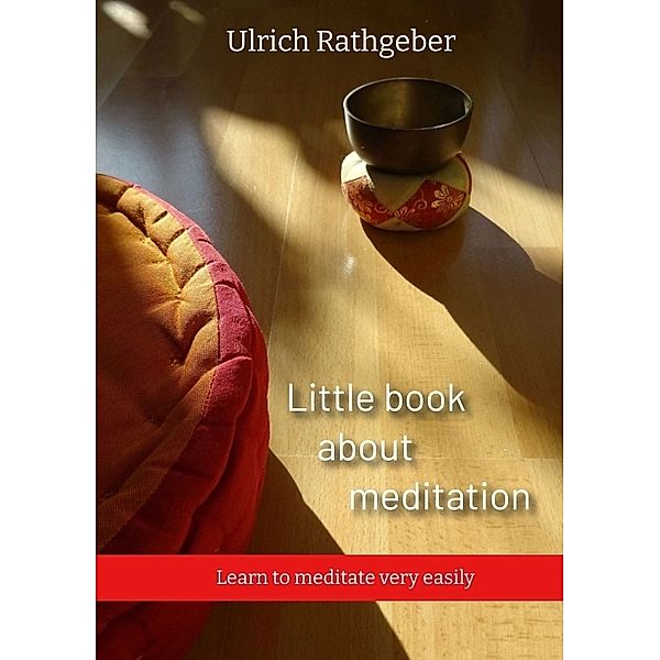 Little book about meditation, Ulrich Rathgeber