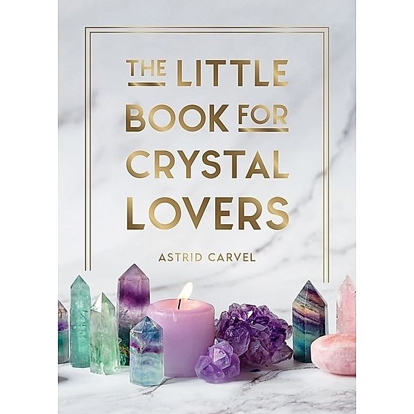 Little Book for Crystal Lovers., Astrid Carvel