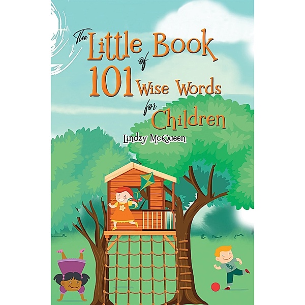 Little Book of 101 Wise Words for Children, Lindzy McQueen