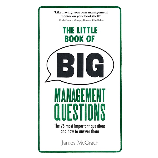 Little Book of Big Management Questions, The, James McGrath