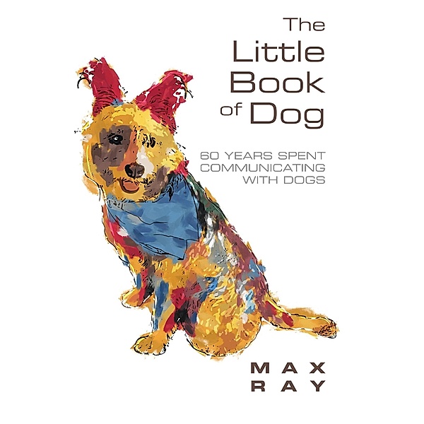 Little Book of Dog, Max Ray