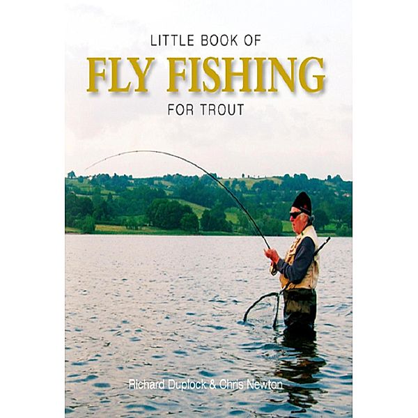 Little Book of Fly Fishing for Trout, Richard Duplock