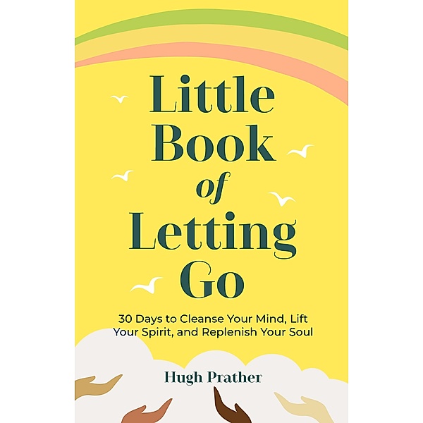 Little Book of Letting Go, Hugh Prather