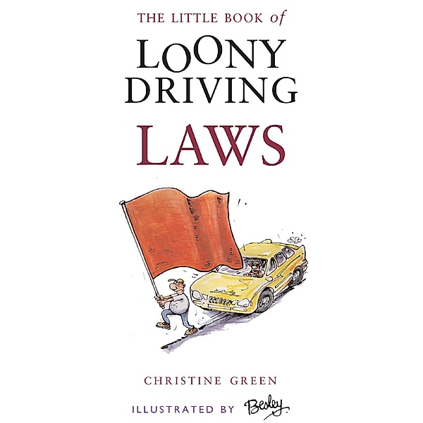 Little Book of Loony Driving Laws / Neil Wilson Publishing, Christine Green