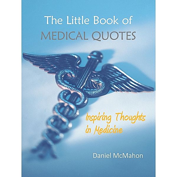Little Book of Medical Quotes, Daniel McMahon