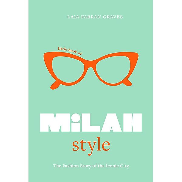 Little Book of Milan Style, Laia Farran Graves