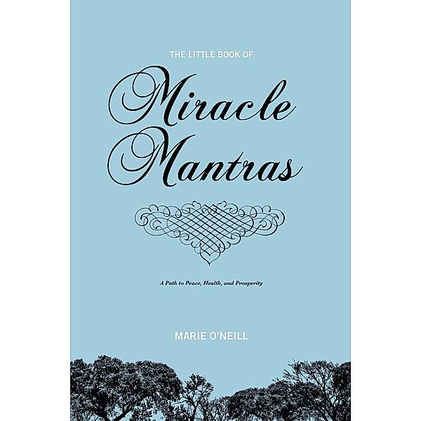 Little Book Of Miracle Mantras / Marie O'Neill, Marie O'Neill