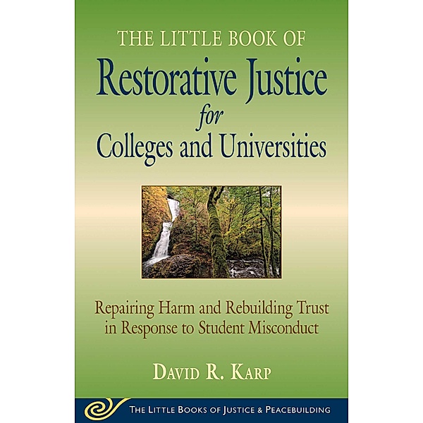 Little Book of Restorative Justice for Colleges and Universities, David R. Karp