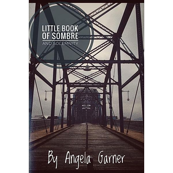 Little Book of Sombre and Solemnity / Little Book, Angela Garner