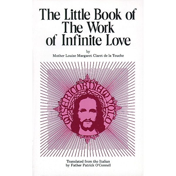 Little Book of the Work of Infinite Love / TAN Books, Louise Margaret Claret de la Touche