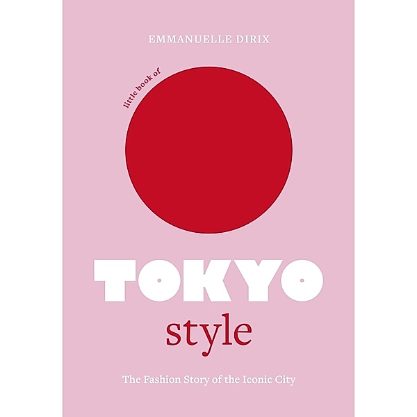 Little Book of Tokyo Style, Emmanuelle Dirix