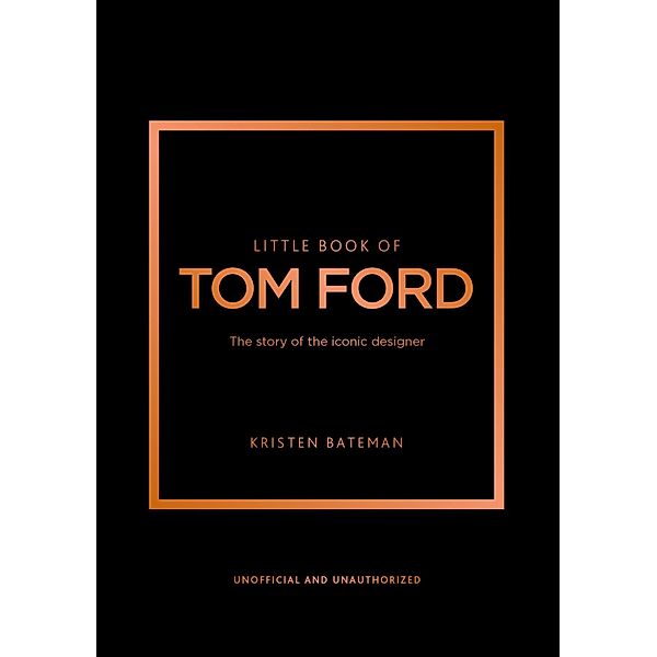 Little Book of Tom Ford, Kristen Bateman