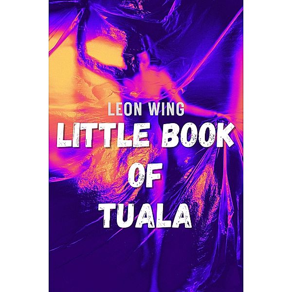 Little Book of Tuala, Leon Wing