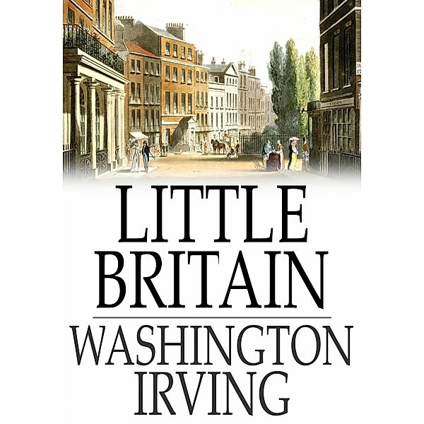Little Britain / The Floating Press, Washington Irving