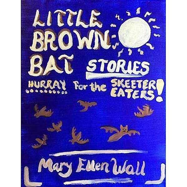 Little Brown Bat Stories, Mary Wall