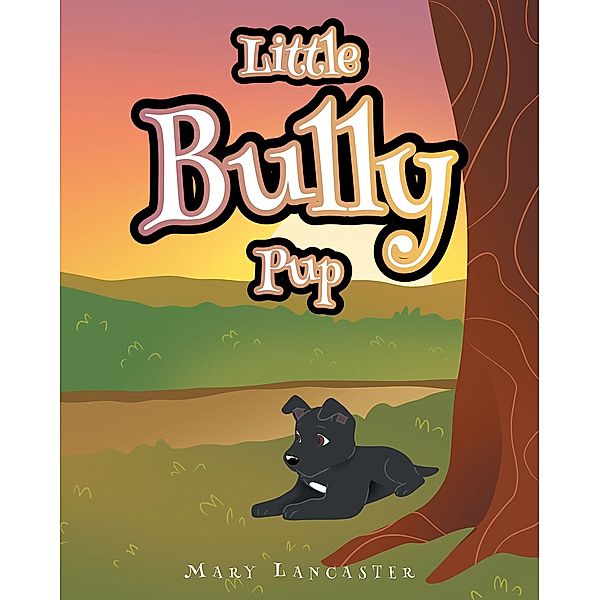 Little Bully Pup, Mary Lancaster