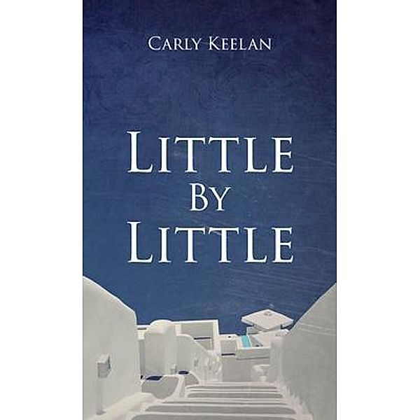 Little By Little / Carly Keelan, Carly Keelan
