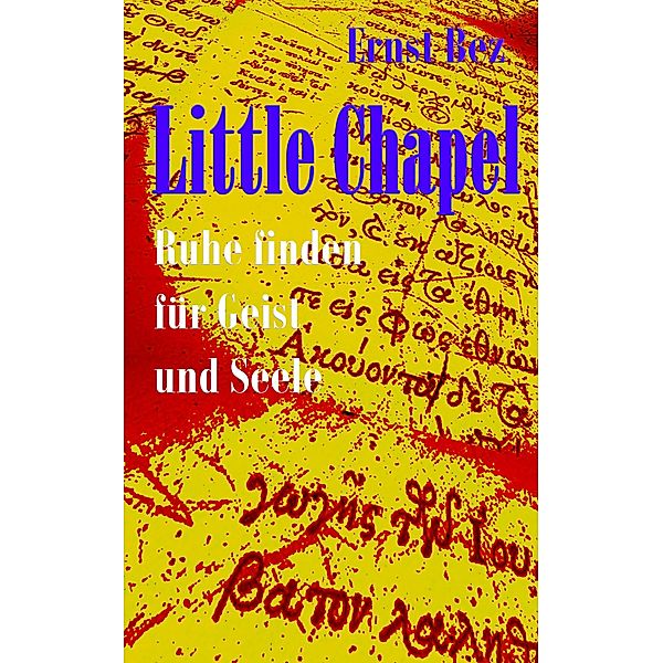 Little Chapel / Little Chapel Bd.1, Ernst Bez