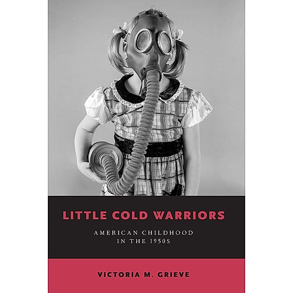 Little Cold Warriors, Victoria M. Grieve