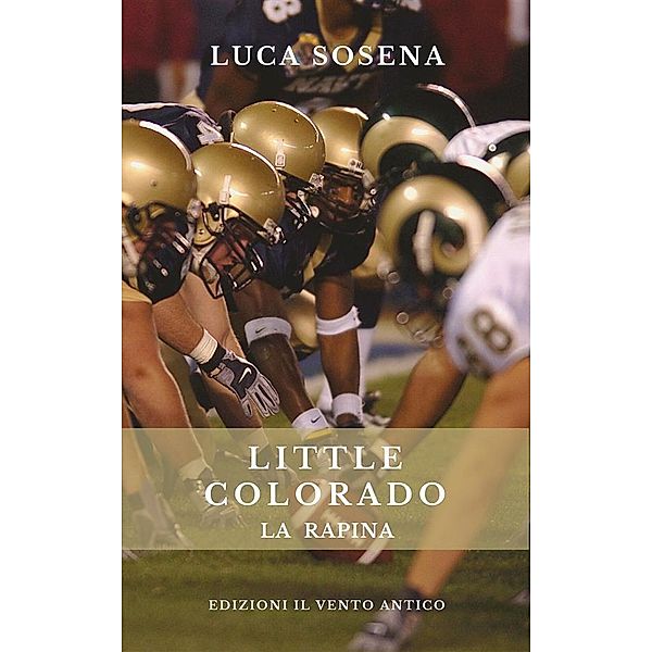 Little Colorado / I Romanzi, Luca Sosena