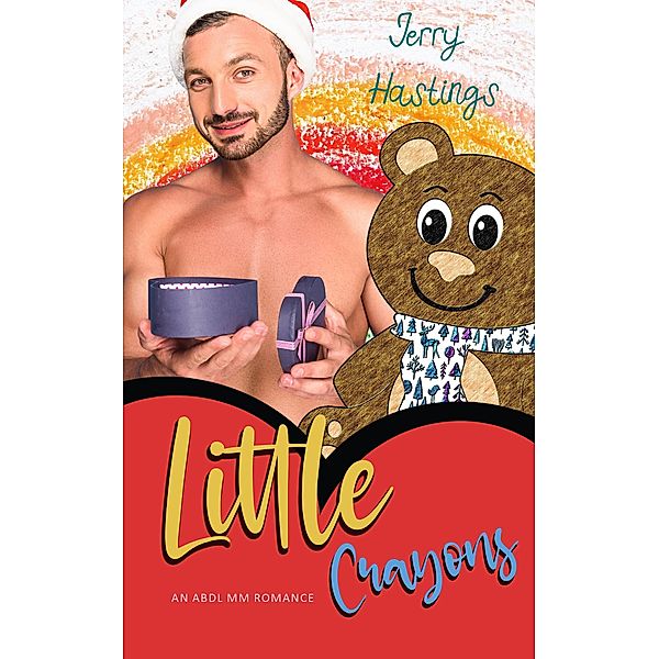 Little Crayons - An ABDL MM Romance (Regressed, #5) / Regressed, Jerry Hastings