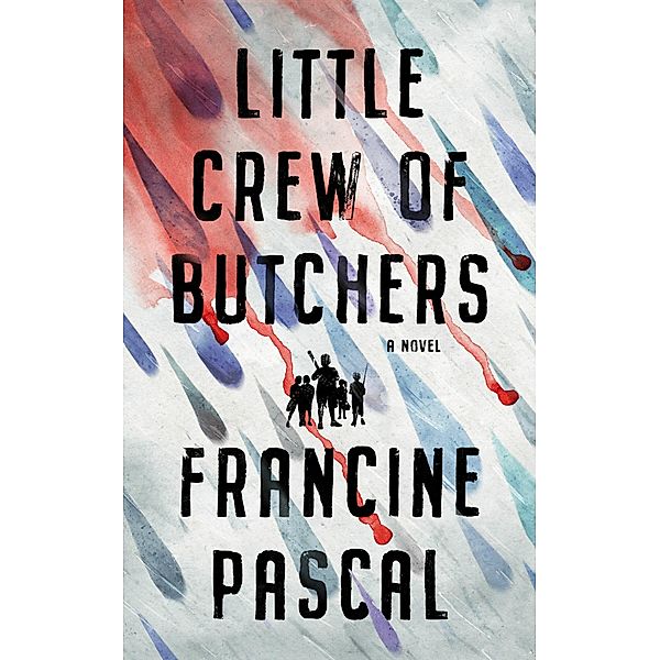 Little Crew of Butchers, Francine Pascal