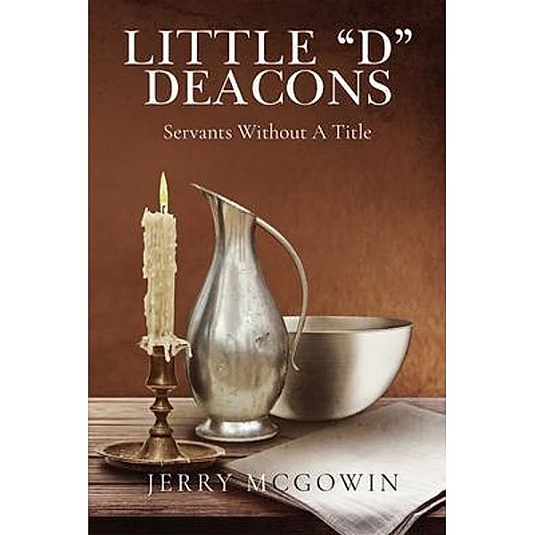 Little d Deacons / Author Reputation Press, LLC, Jerry McGowin