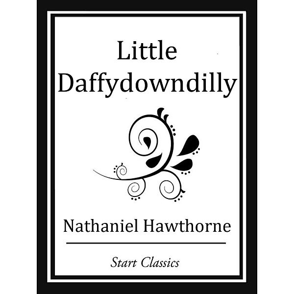 Little Daffydowndilly, Nathaniel Hawthorne