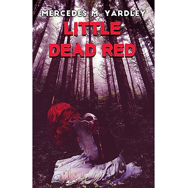 Little Dead Red, Mercedes M. Yardley