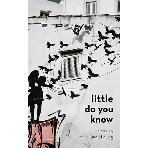 Little Do You Know / New Degree Press, Iman Lavery