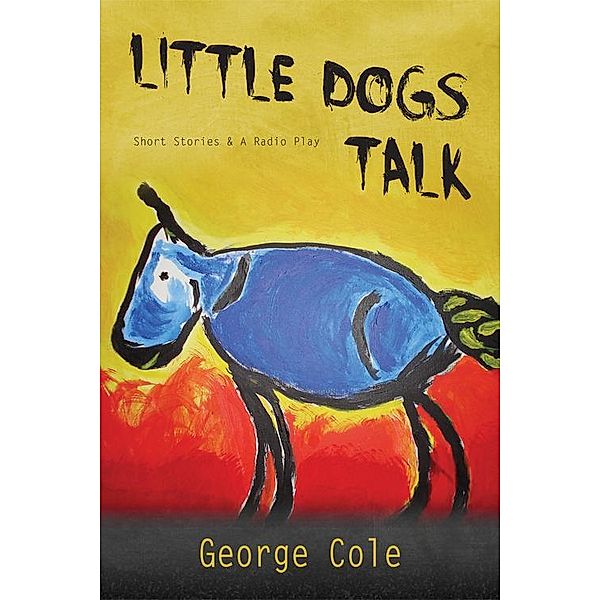 Little Dogs Talk, George M. D. Cole