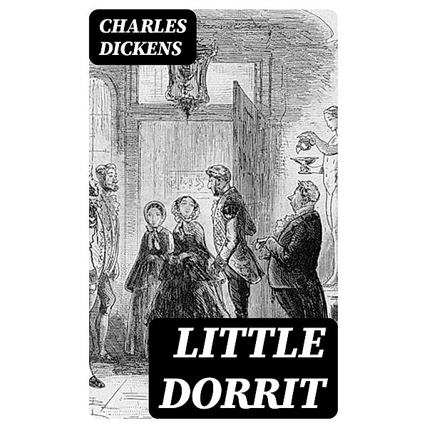 Little Dorrit, Charles Dickens