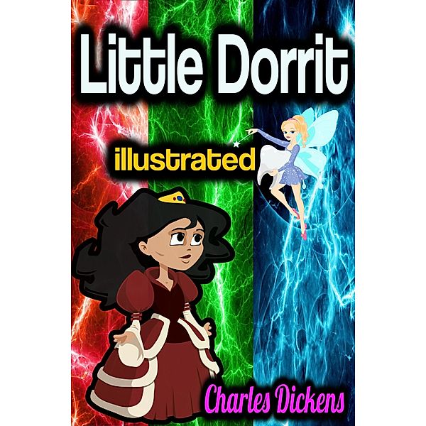 Little Dorrit illustrated, Charles Dickens