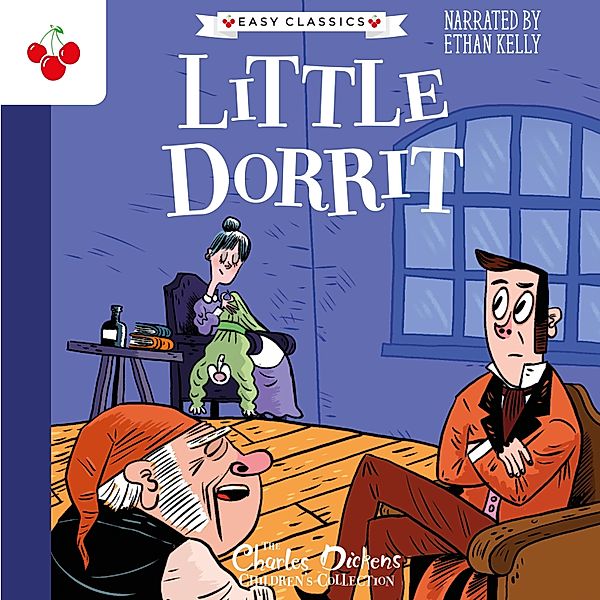 Little Dorrit - The Charles Dickens Children's Collection (Easy Classics), Charles Dickens