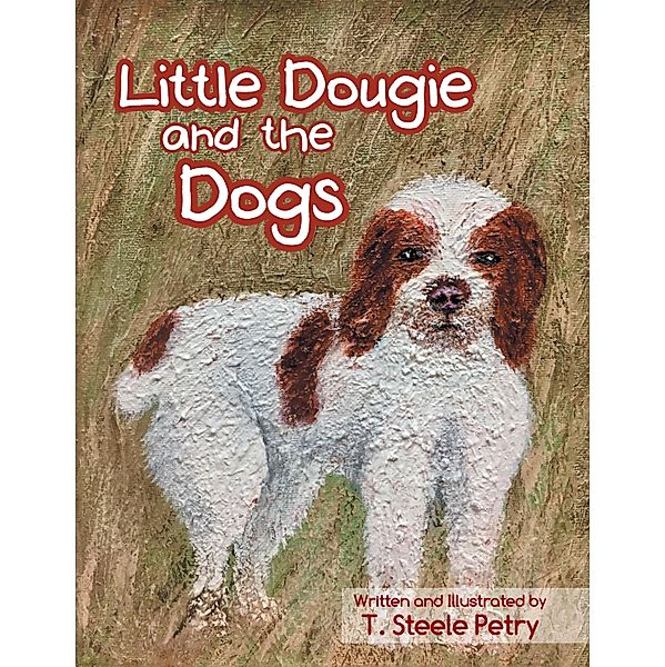 Little Dougie and the Dogs, T. Steele Petry