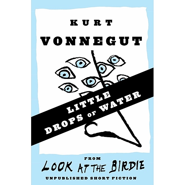 Little Drops of Water (Stories), Kurt Vonnegut