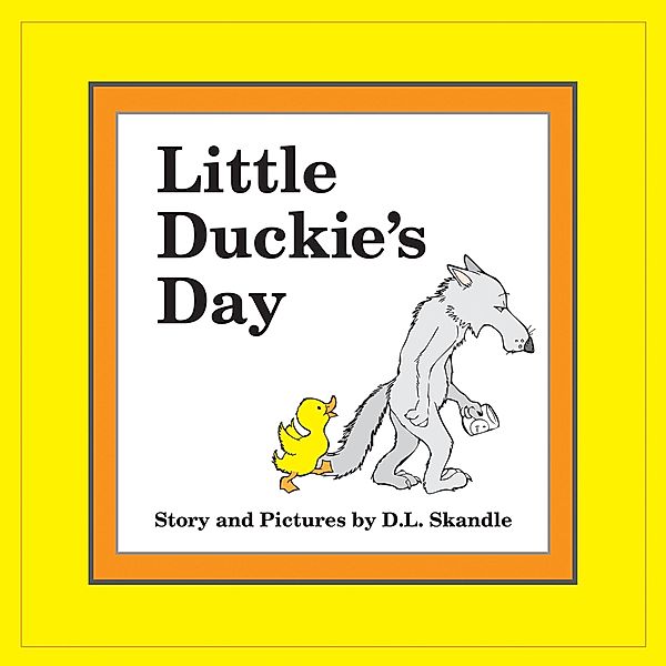 Little Duckie's Day, D. L. Skandle