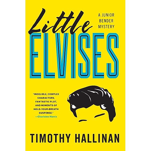 Little Elvises / A Junior Bender Mystery Bd.2, Timothy Hallinan