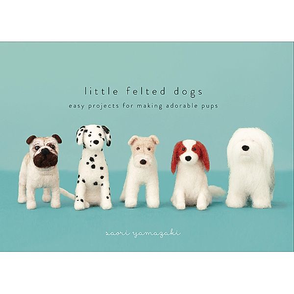 Little Felted Dogs, Saori Yamazaki