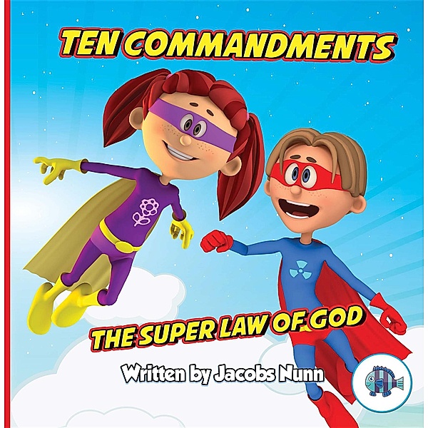 Little Fishes Sunday School Series: Ten Commandments The Super Law of God, Jacobs Nunn