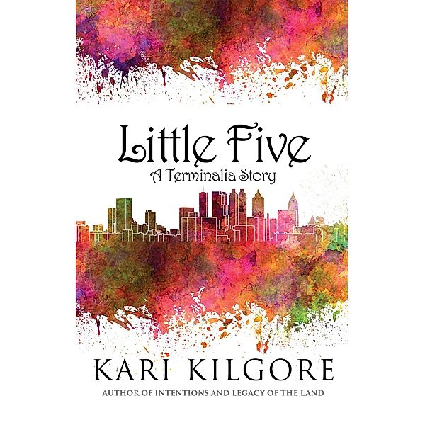 Little Five: A Terminalia Story, Kari Kilgore