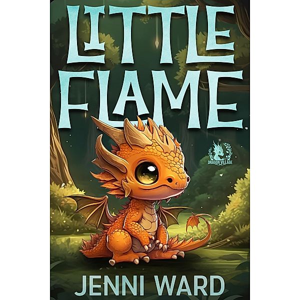 Little Flame (Dragon Village) / Dragon Village, Jenni Ward