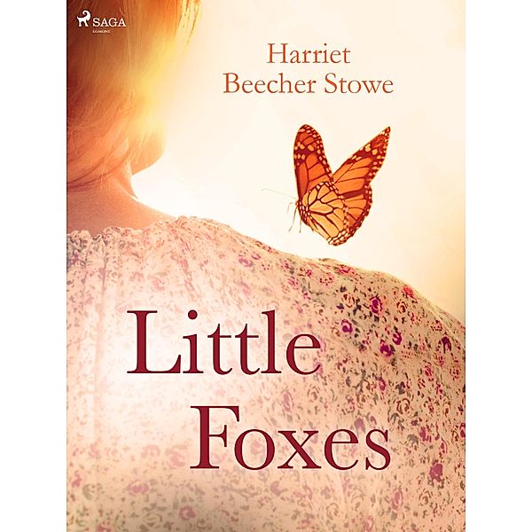 Little Foxes / World Classics, Harriet Beecher-Stowe