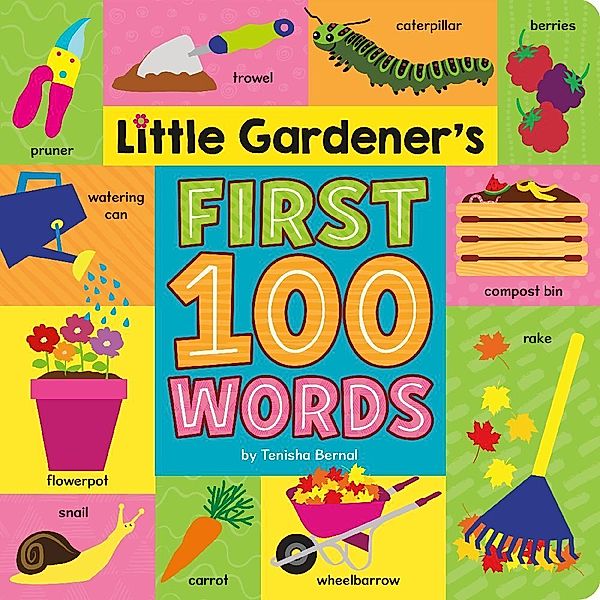 Little Gardener's First 100 Words, Tenisha Bernal