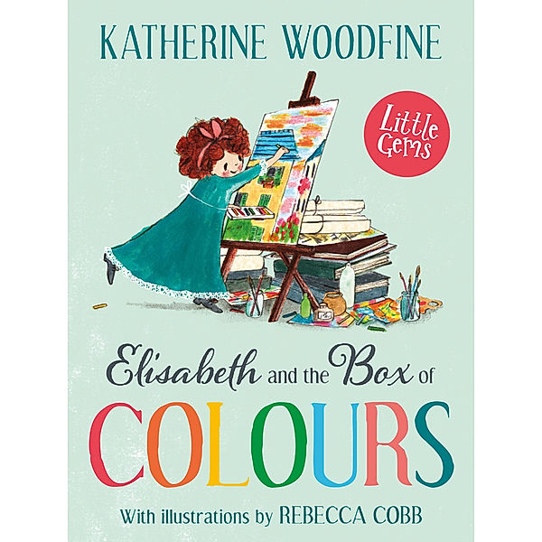 Little Gems / Elisabeth and the Box of Colours, Katherine Woodfine