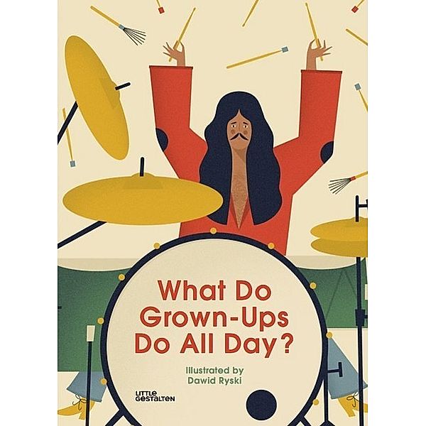 Little Gestalten / What Do Grown-Ups Do All Day?, Dawid Ryski