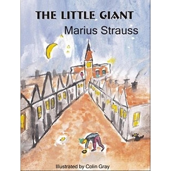 Little Giant / Colin D. Gray, Marius Strauss