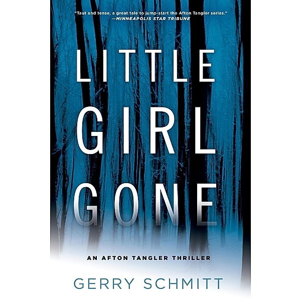 Little Girl Gone / An Afton Tangler Thriller Bd.1, Gerry Schmitt