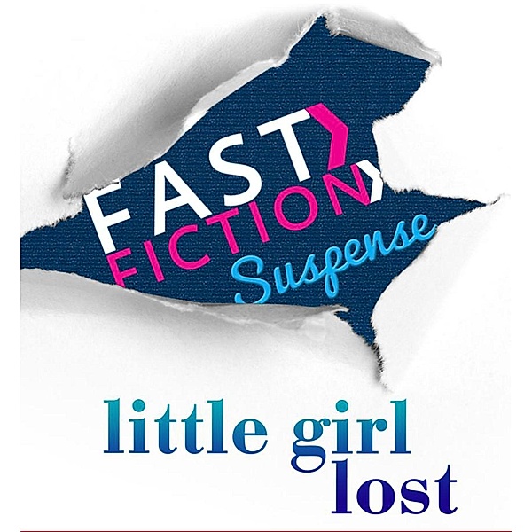 Little Girl Lost (Fast Fiction) / Fast Fiction, Debra Webb